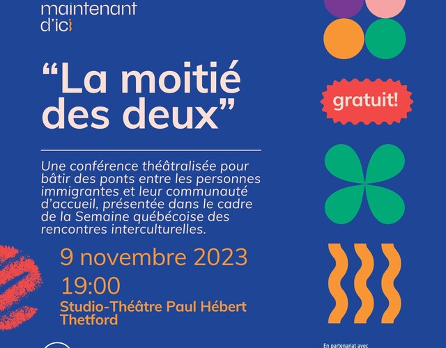 Semaine québécoise des rencontres interculturelles 2023 - « La moitié des deux » présentation d'une conférence théâtralisée au Studio-Théâtre Paul Hébert